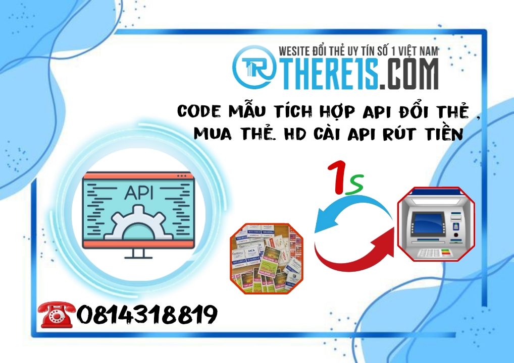 Code tích hợp api đổi thẻ, mua thẻ. HD cài api rút tiền